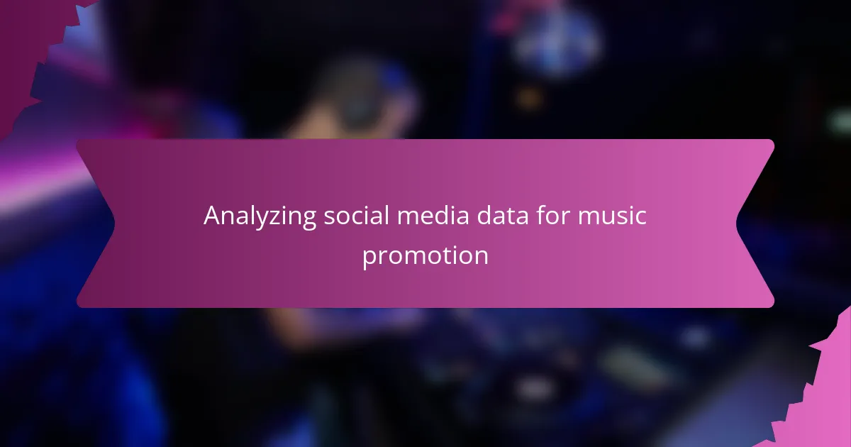 Analyzing social media data for music promotion