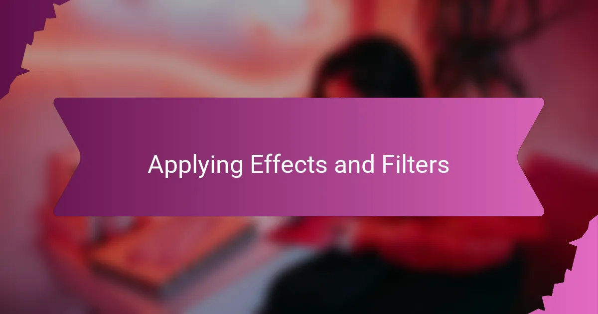 Applying Effects and Filters