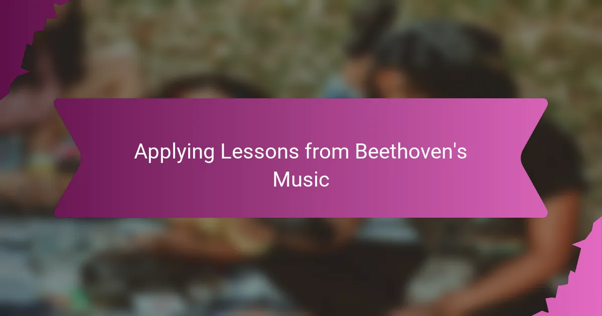 Applying Lessons from Beethoven's Music