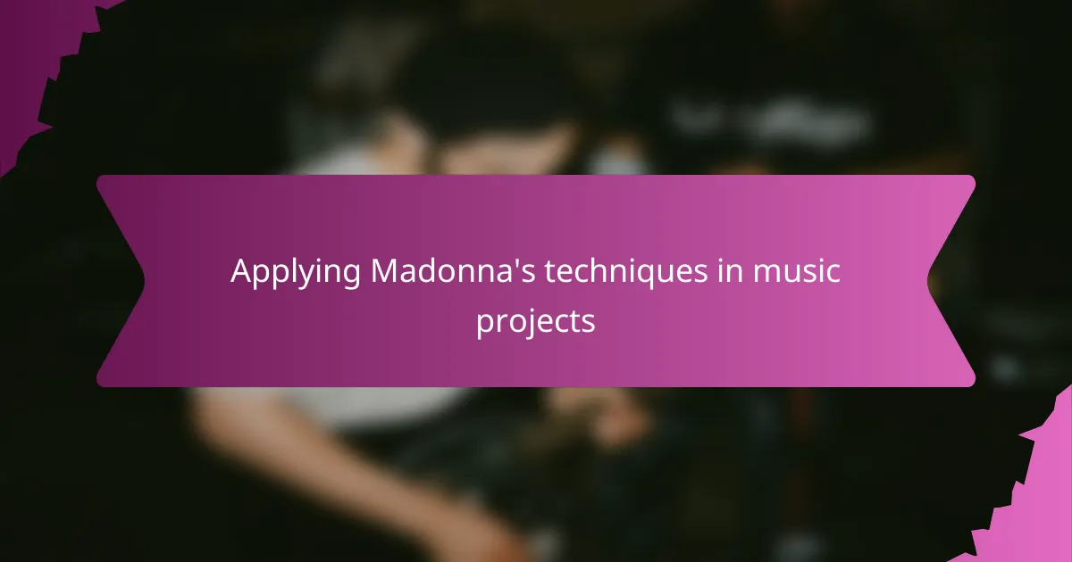 Applying Madonna's techniques in music projects