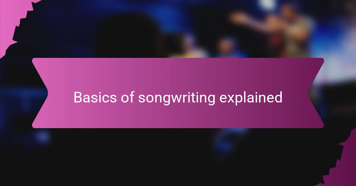 Basics of songwriting explained