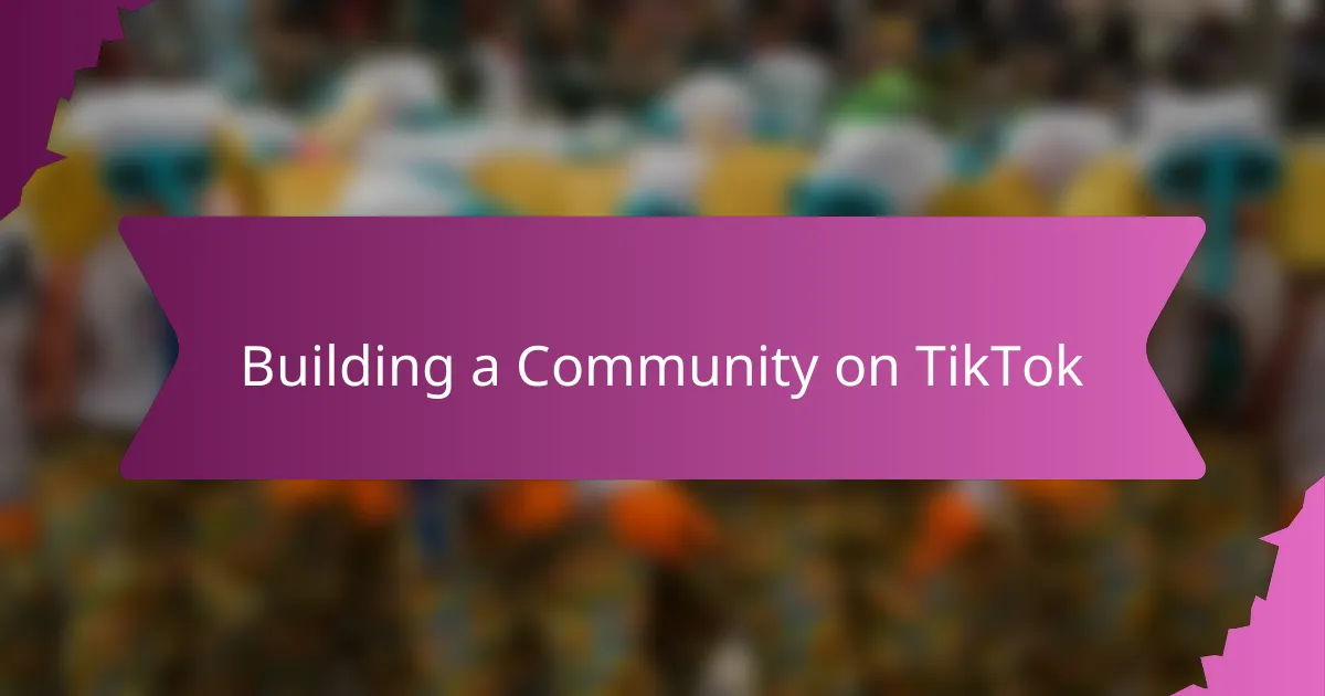 Building a Community on TikTok