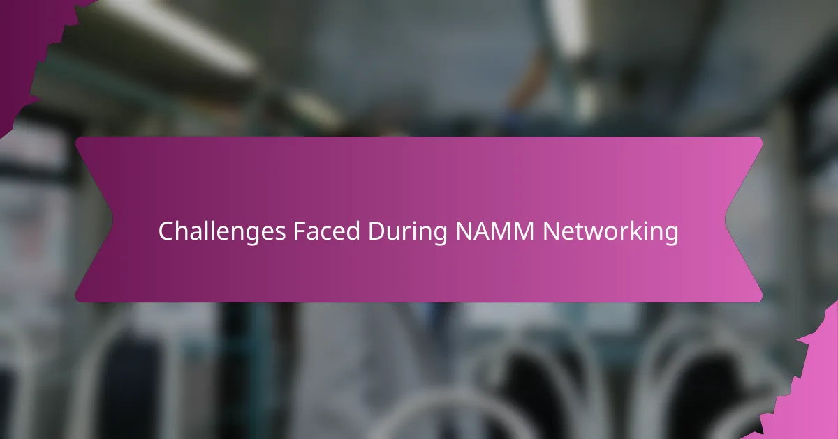 Challenges Faced During NAMM Networking