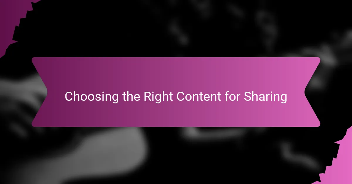 Choosing the Right Content for Sharing