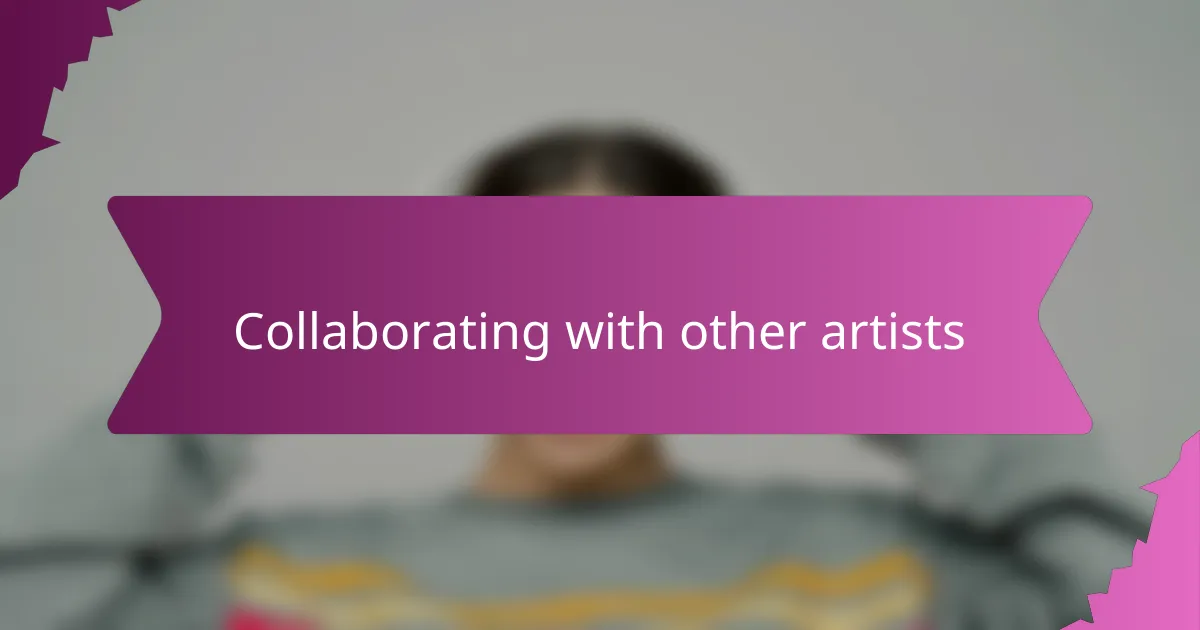 Collaborating with other artists