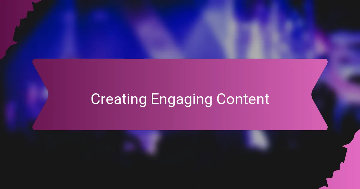 Creating Engaging Content