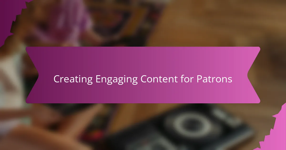 Creating Engaging Content for Patrons