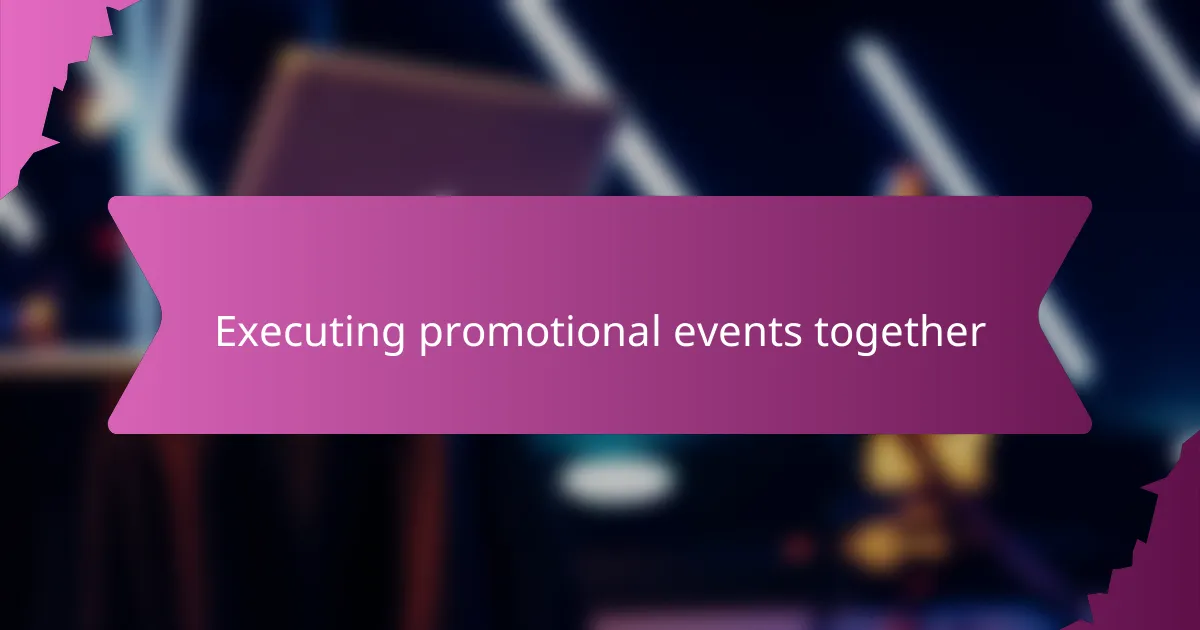 Executing promotional events together