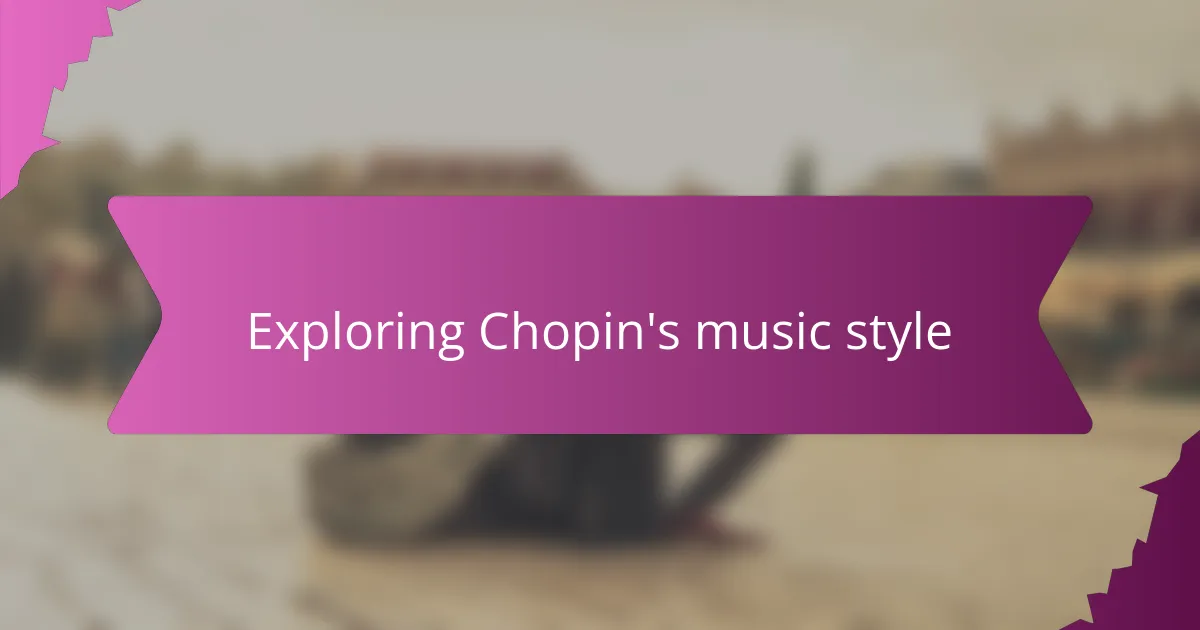 Exploring Chopin's music style