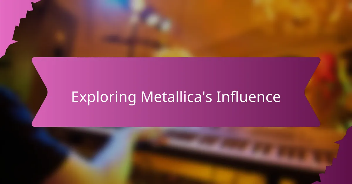 Exploring Metallica's Influence