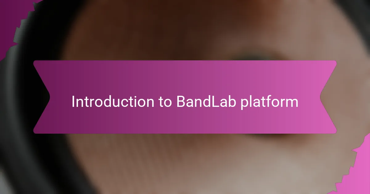 Introduction to BandLab platform