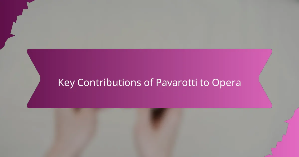 Key Contributions of Pavarotti to Opera