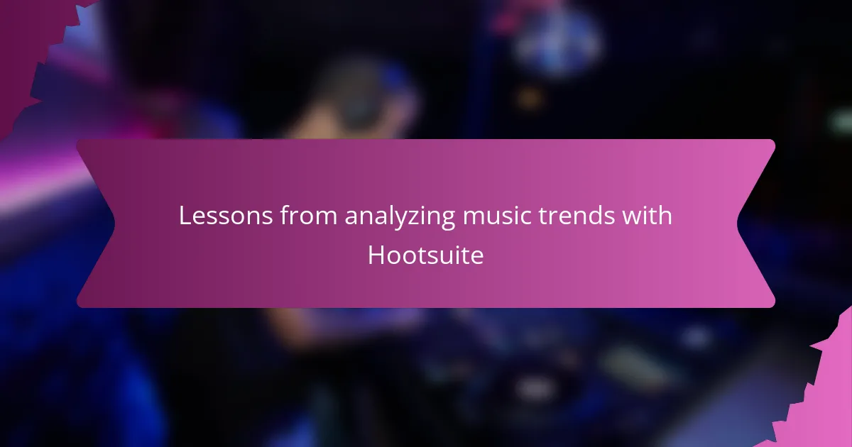 Lessons from analyzing music trends with Hootsuite