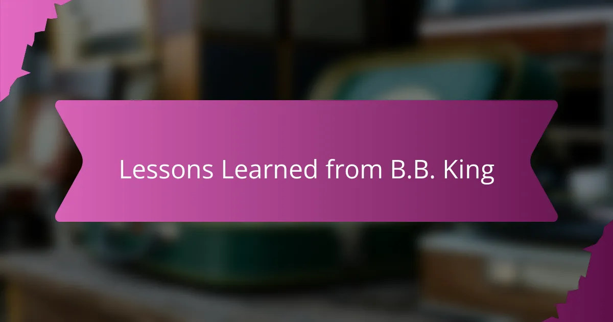Lessons Learned from B.B. King