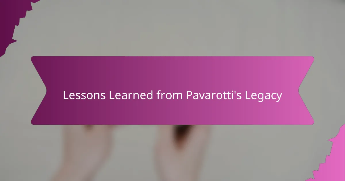 Lessons Learned from Pavarotti's Legacy