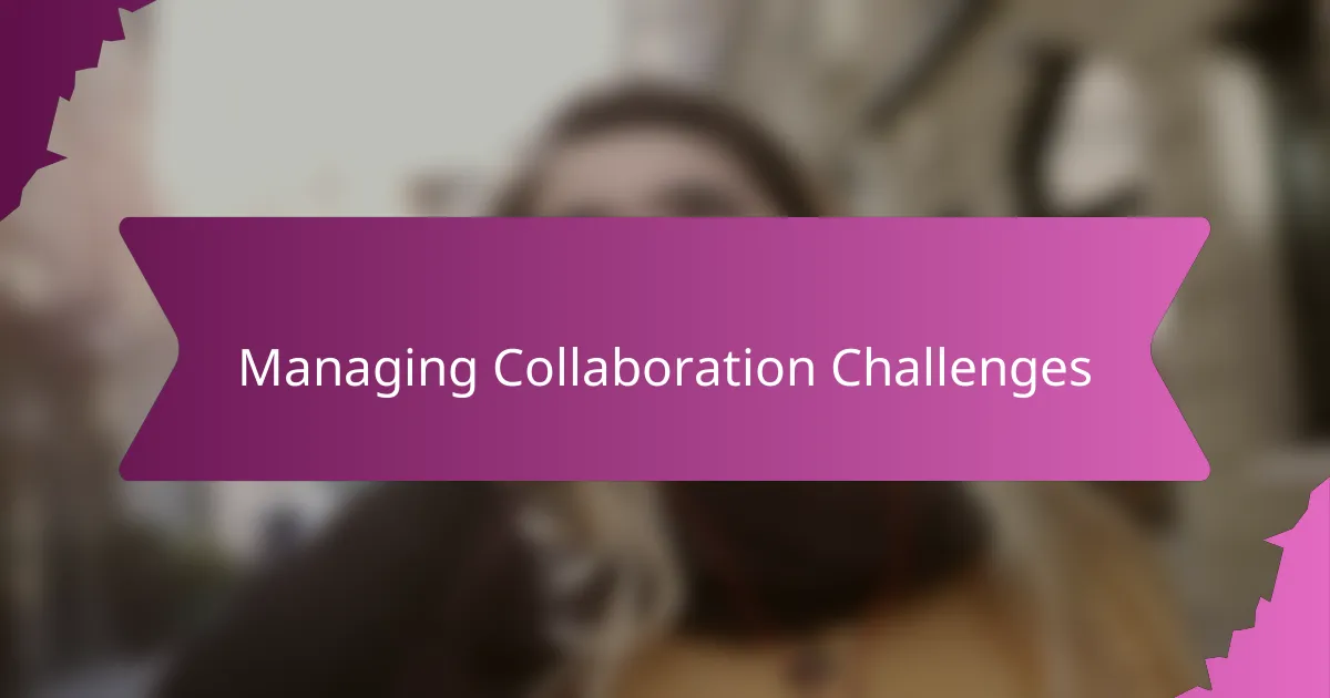 Managing Collaboration Challenges