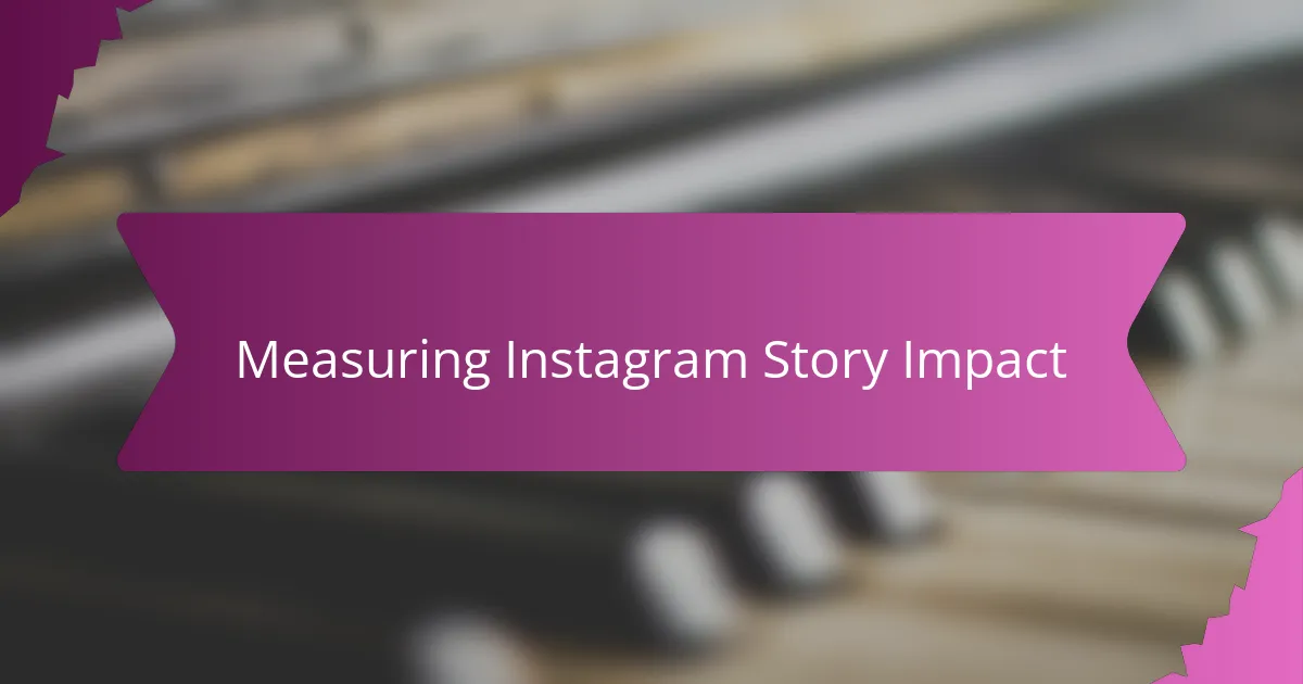 Measuring Instagram Story Impact