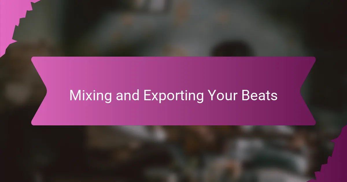 Mixing and Exporting Your Beats