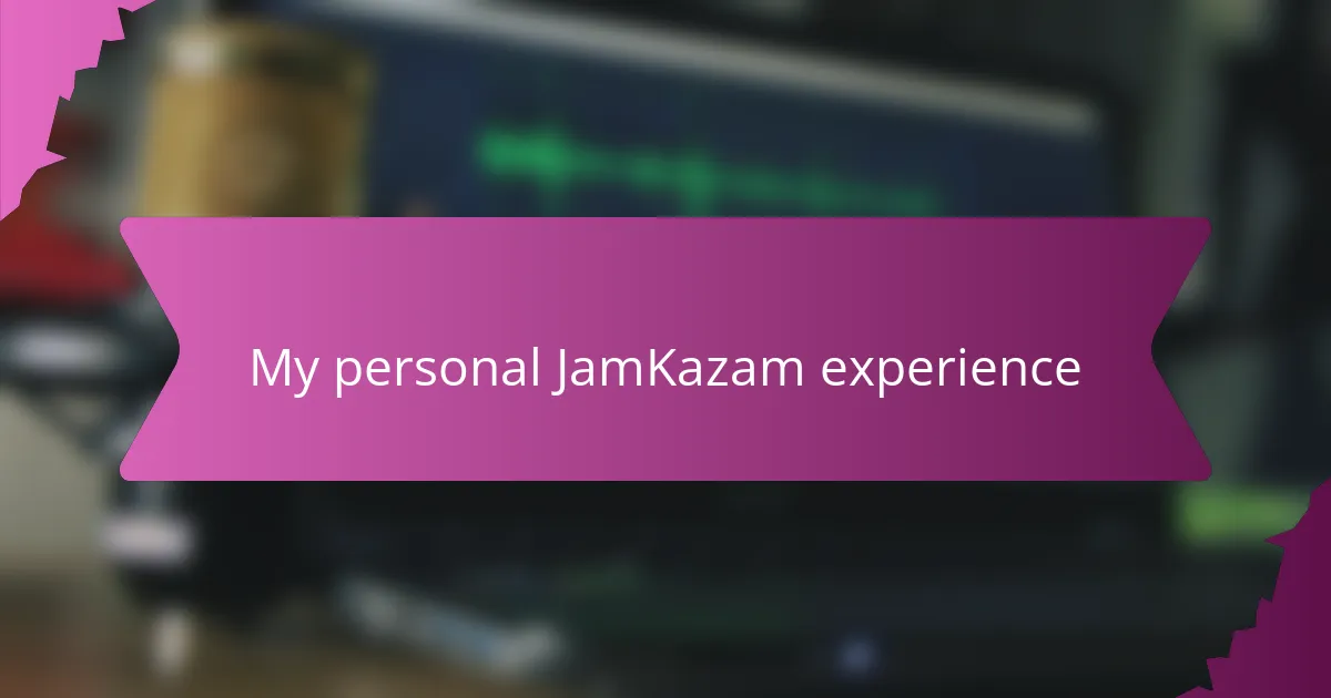 My personal JamKazam experience