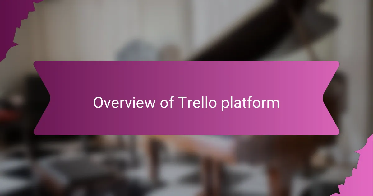 Overview of Trello platform