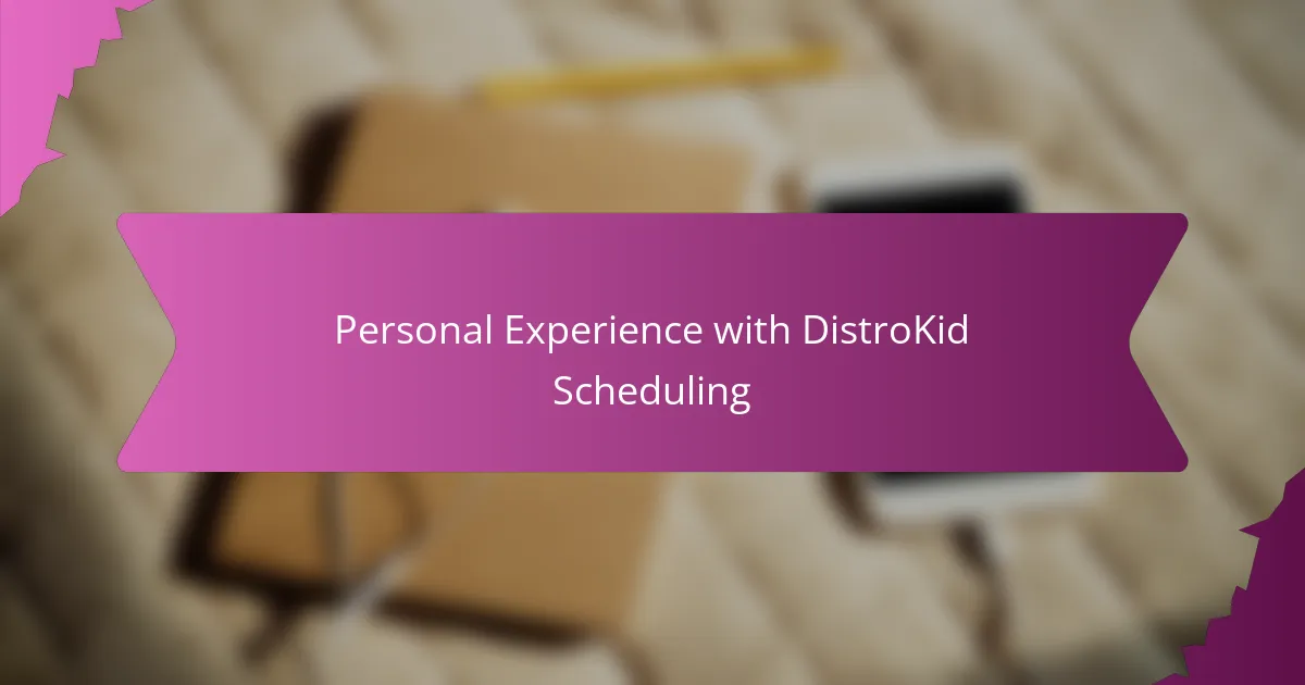 Personal Experience with DistroKid Scheduling
