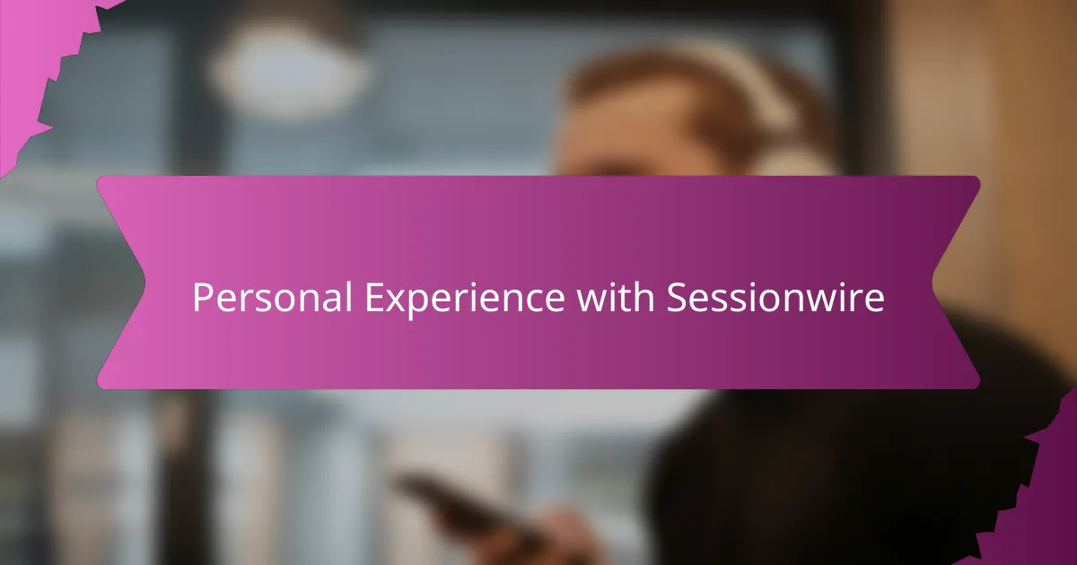 Personal Experience with Sessionwire