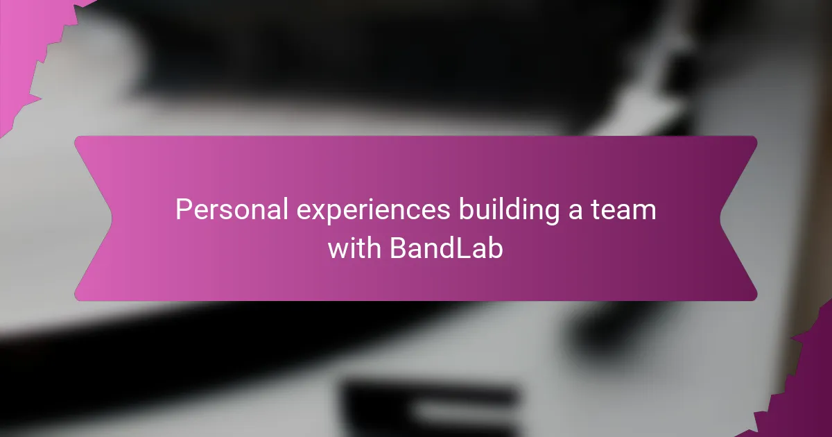 Personal experiences building a team with BandLab