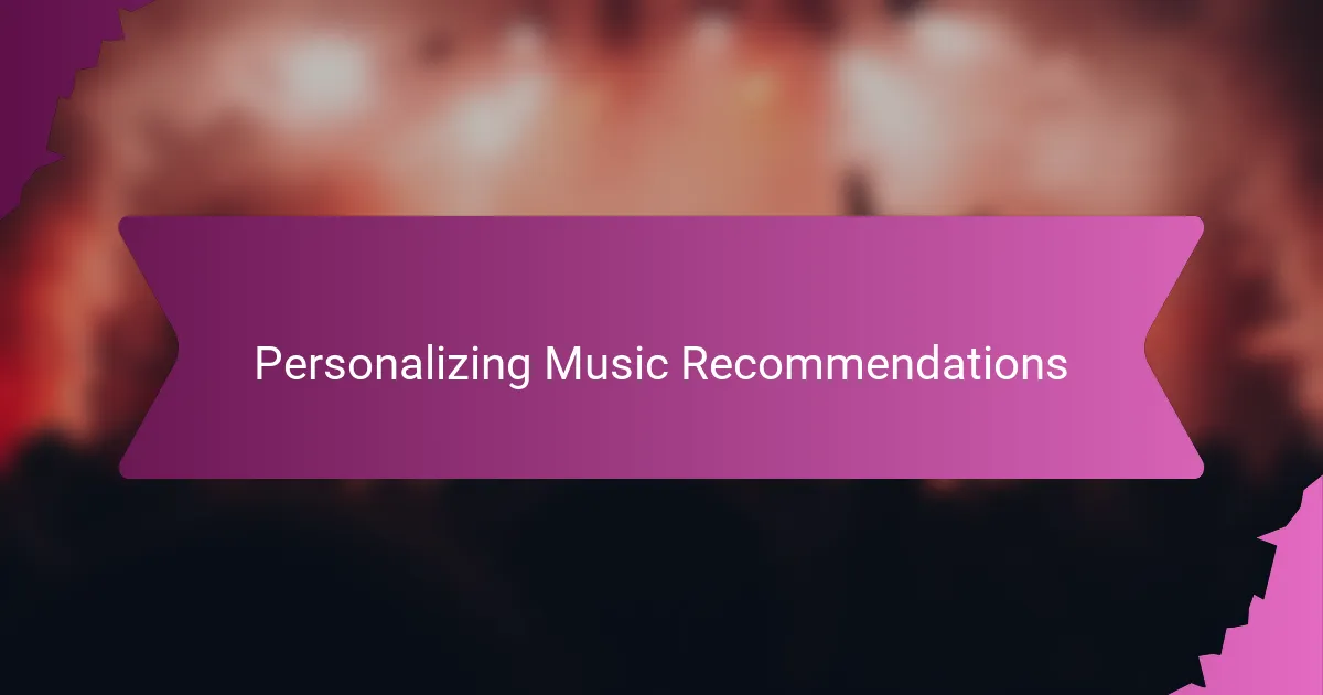 Personalizing Music Recommendations