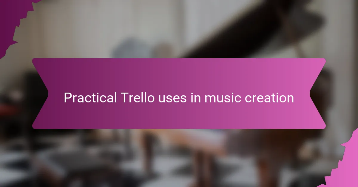 Practical Trello uses in music creation
