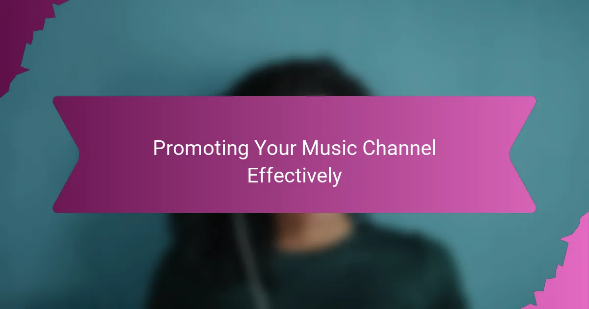 Promoting Your Music Channel Effectively