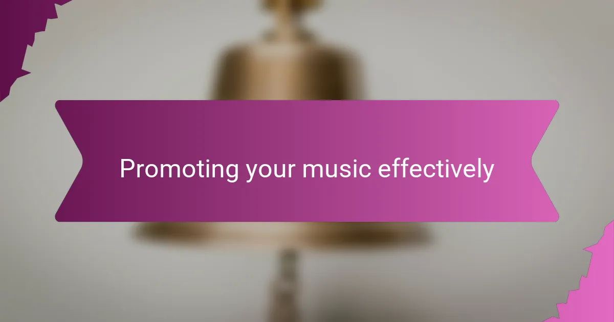 Promoting your music effectively