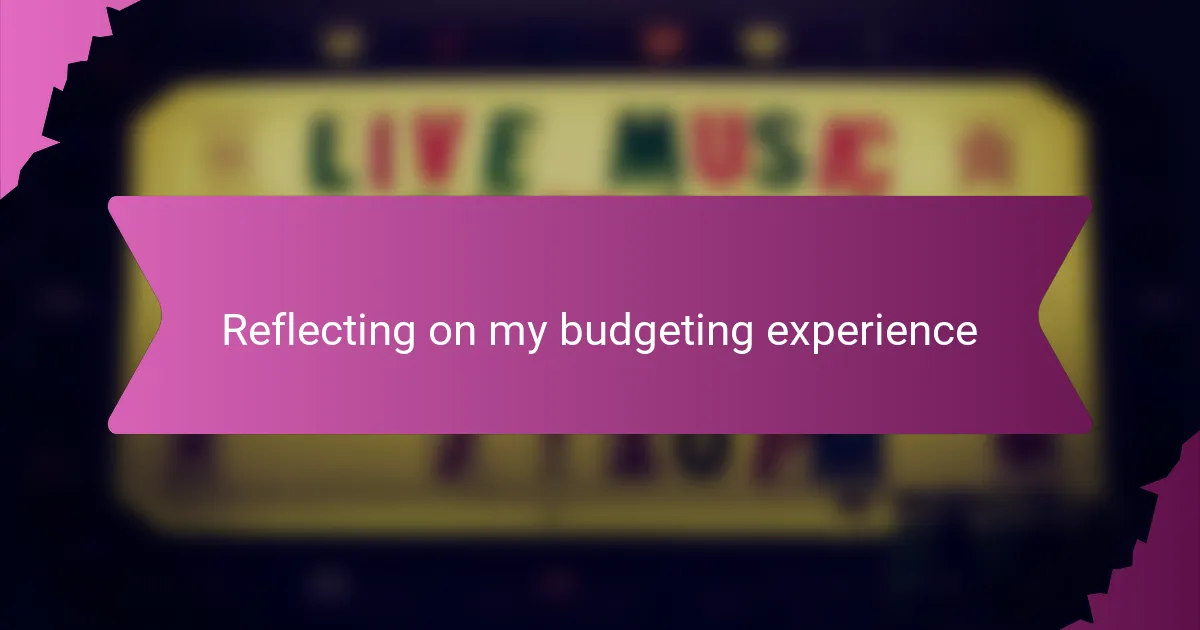 Reflecting on my budgeting experience