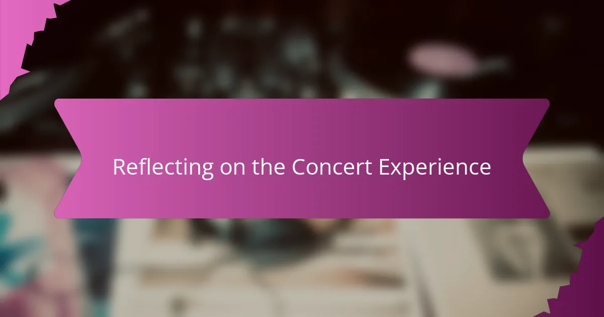 Reflecting on the Concert Experience