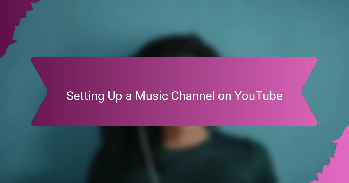 Setting Up a Music Channel on YouTube