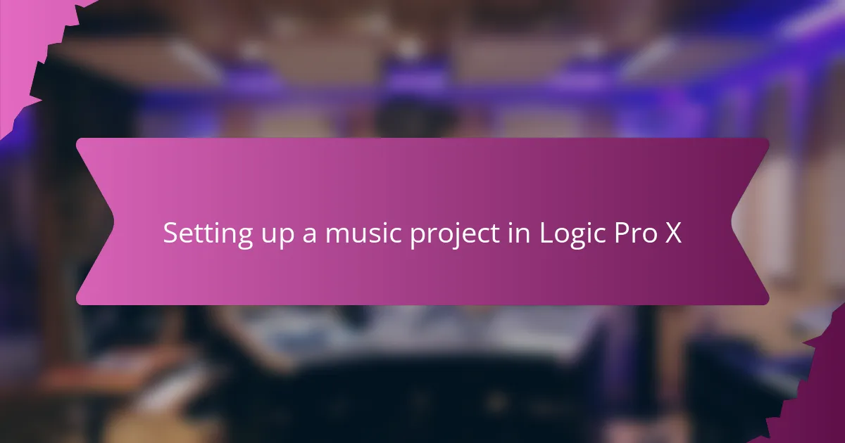 Setting up a music project in Logic Pro X