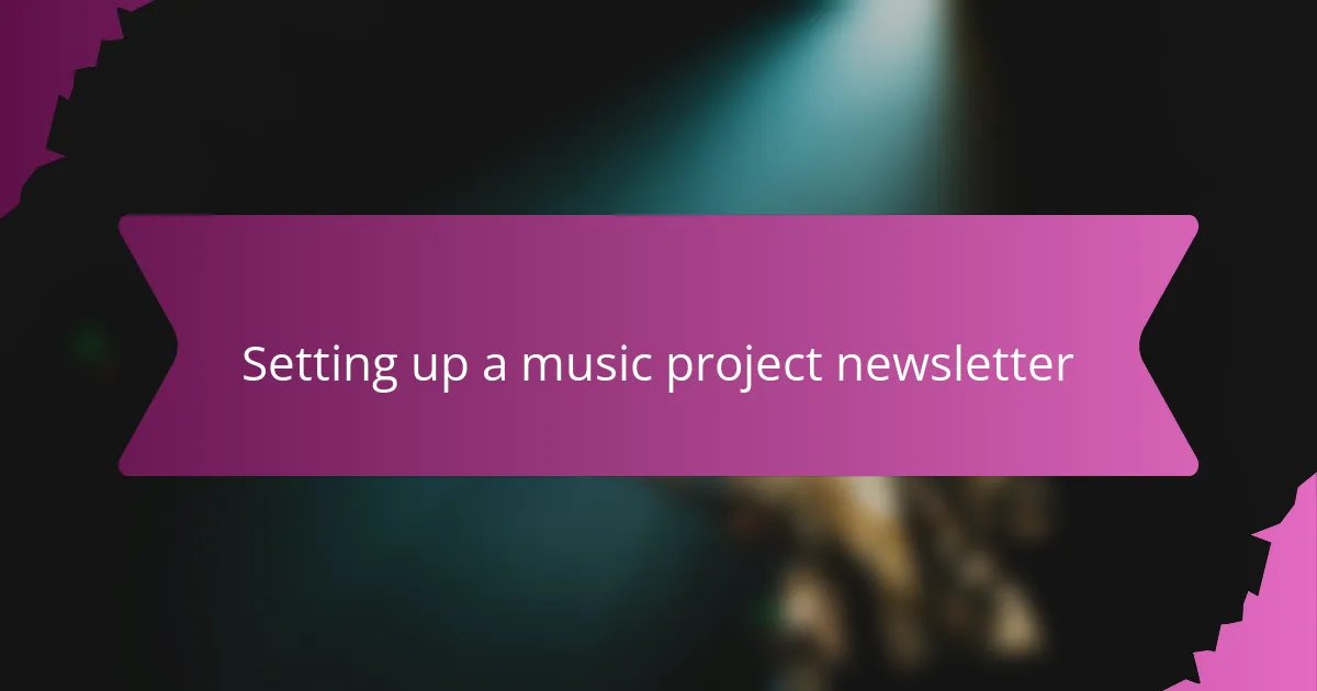 Setting up a music project newsletter