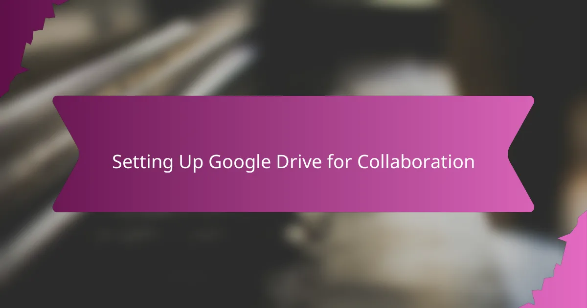 Setting Up Google Drive for Collaboration