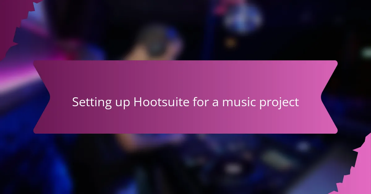 Setting up Hootsuite for a music project