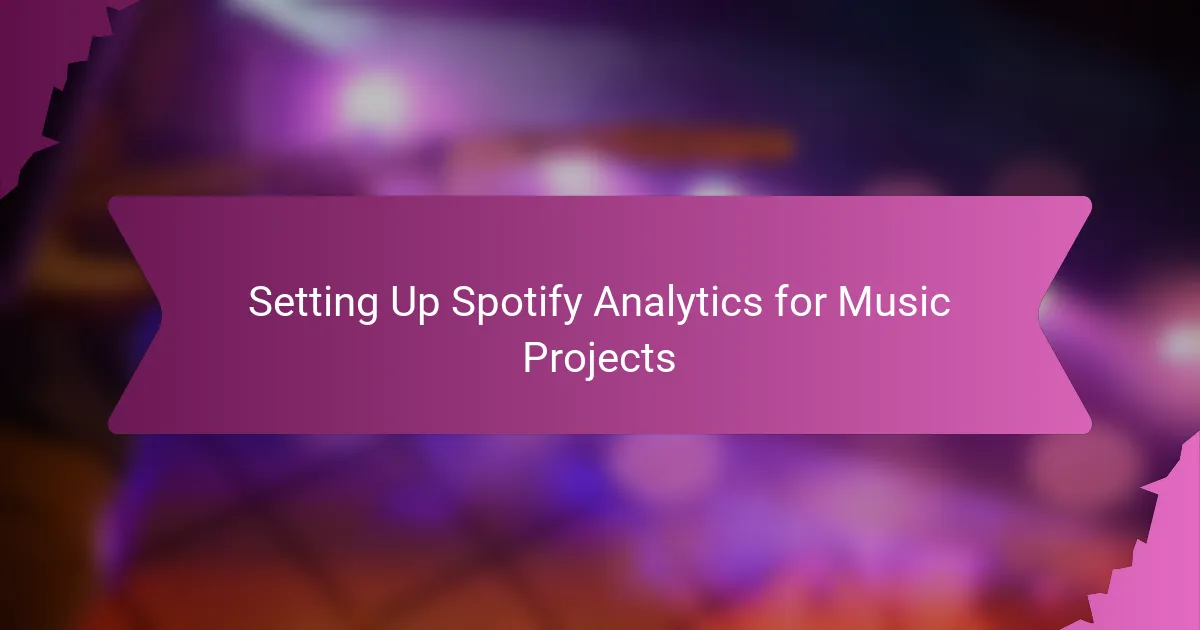 Setting Up Spotify Analytics for Music Projects