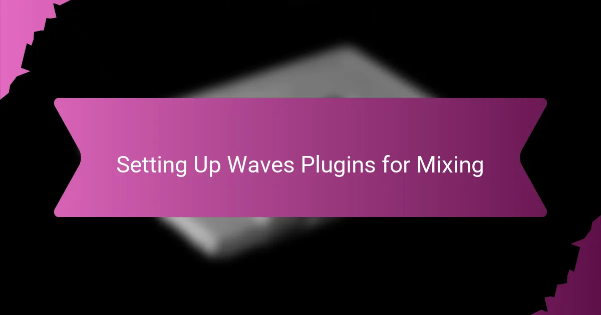 Setting Up Waves Plugins for Mixing