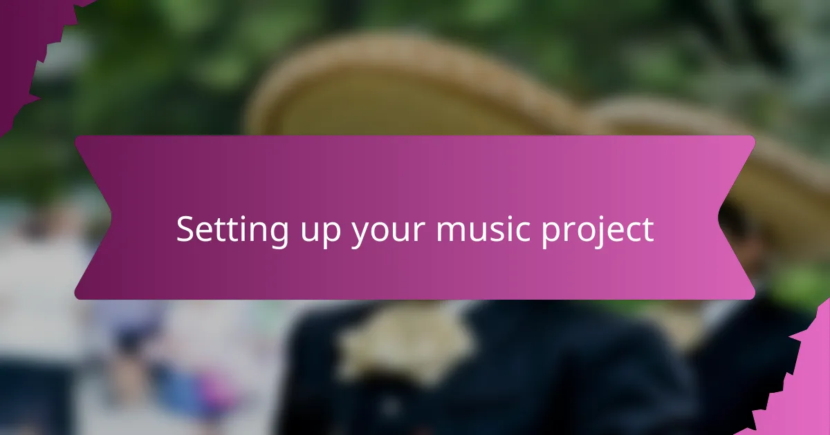 Setting Up Your Music Project