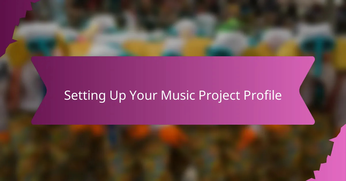 Setting Up Your Music Project Profile