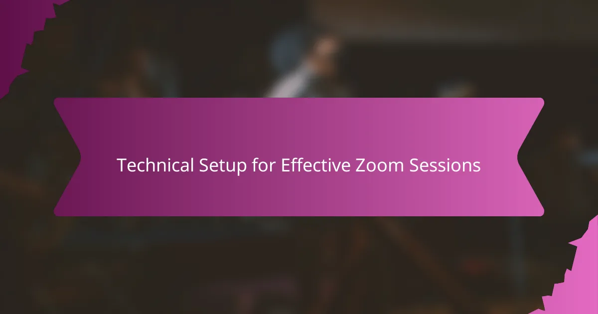 Technical Setup for Effective Zoom Sessions
