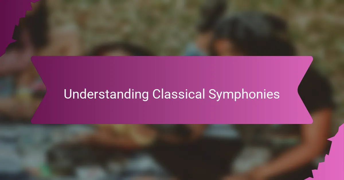 Understanding Classical Symphonies