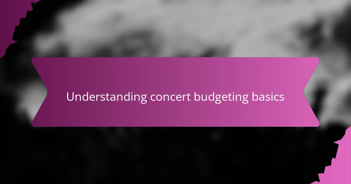 Understanding concert budgeting basics