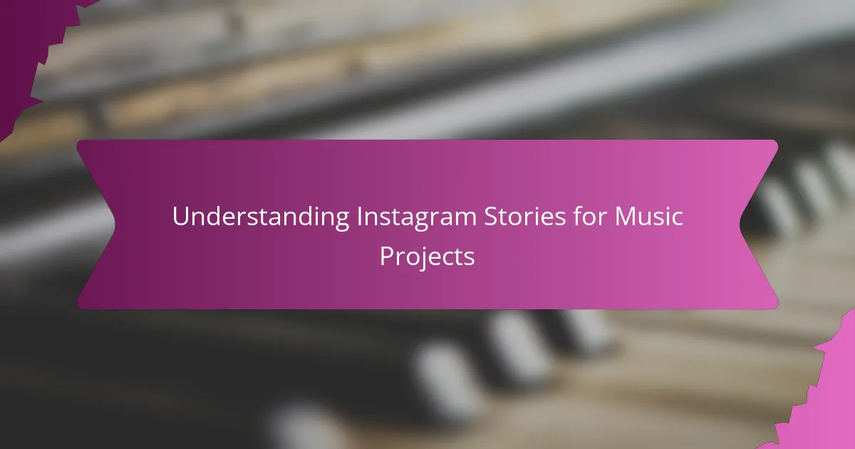 Understanding Instagram Stories for Music Projects