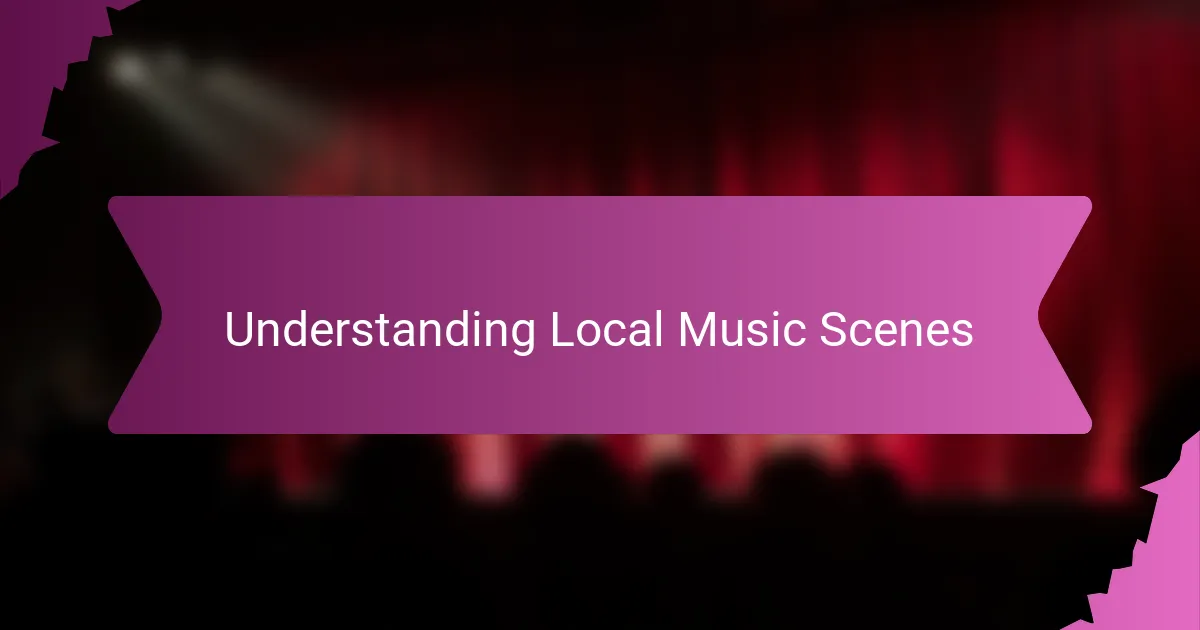 Understanding Local Music Scenes