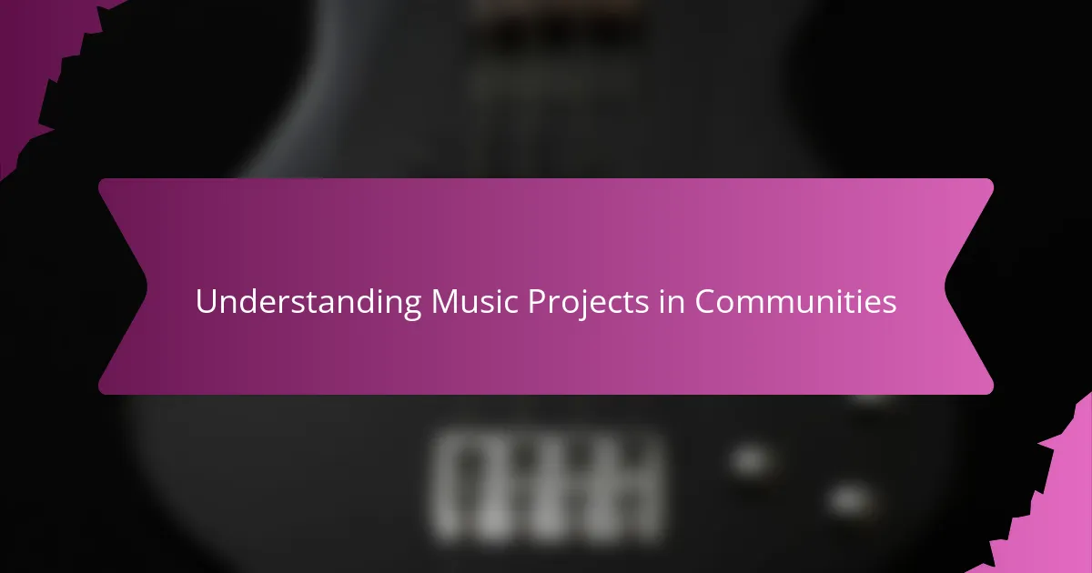 Understanding Music Projects in Communities