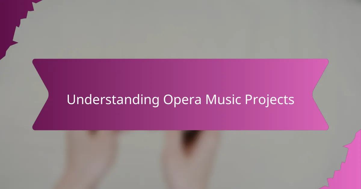 Understanding Opera Music Projects