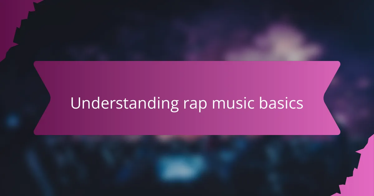 Understanding rap music basics
